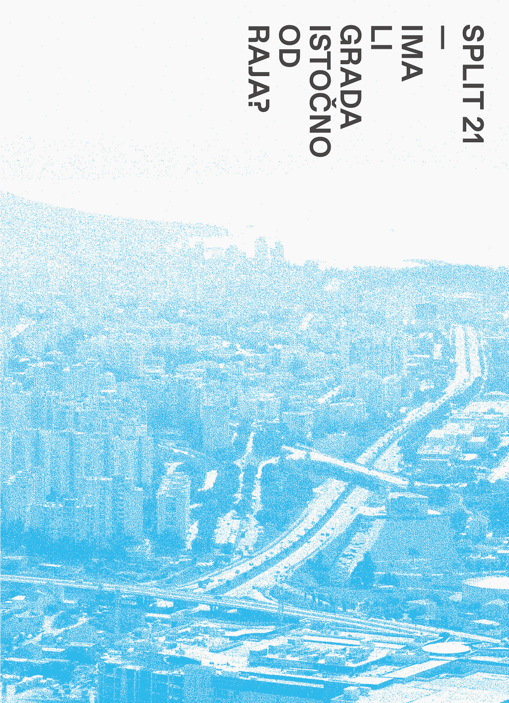 SPLIT 21 – IMA LI GRADA ISTOČNO OD RAJA?